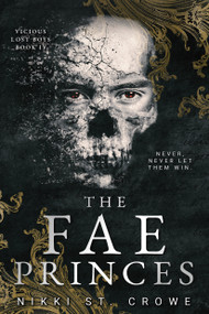 The Fae Princes (Vicious Lost Boys, 4) (A Peter Pan Dark Romance) by Nikki St. Crowe, 9781638934400