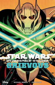 Star Wars: Hyperspace Stories--Grievous by Michael Moreci, Caio Filipe, 9781506739878