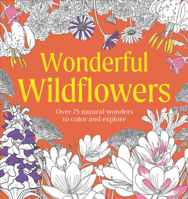 Wonderful Wildflowers Coloring Book (Over 75 Natural Wonders to Color and Explore) by DK, 9798217306596