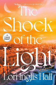 The Shock of the Light (A Novel) - 9798217294640 by Lori Inglis Hall, 9798217294640
