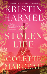 The Stolen Life of Colette Marceau (A Novel) - 9781982191740 by Kristin Harmel