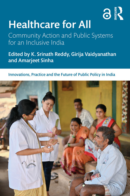 Healthcare for All (Community Action and Public Systems for an Inclusive India) by K. Srinath Reddy, Girija Vaidyanathan, Amarjeet Sinha, 9781041123514