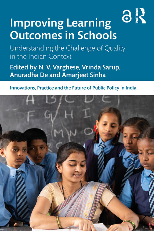 Improving Learning Outcomes in Schools (Understanding the Challenge of Quality in the Indian Context) by N. V. Varghese, Vrinda Sarup, Anuradha De, Amarjeet Sinha, 9781041123354