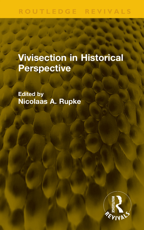 Vivisection in Historical Perspective by Nicolaas A. Rupke, 9781041163015