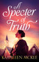 A Specter of Truth by Kathleen McKee, 9781036701031