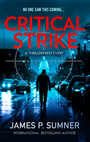 Critical Strike (A Thrillerverse Event) by James P. Sumner, 9781036701468
