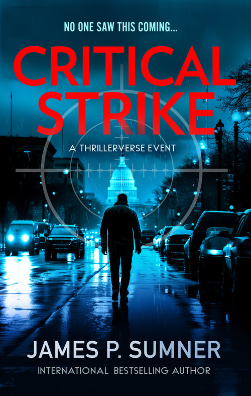 Critical Strike (A Thrillerverse Event) by James P. Sumner, 9781036701468