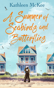 A Summer of Seabirds and Butterflies by Kathleen McKee, 9781036701628