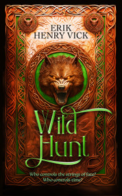 Wild Hunt (A Dark Fantasy Novel) by Erik Henry Vick, 9781036706159