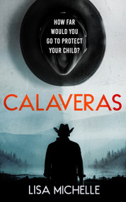 CALAVERAS (A THRILLING SUSPENSE NOVEL) by Lisa Michelle, 9781036707170