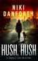 Hush, Hush (A page-turning mystery series) by Niki Danforth, 9781036707408