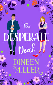 The Desperate Deal (A Small Town Sweet Romantic Comedy) by Dineen Miller, 9781036709372