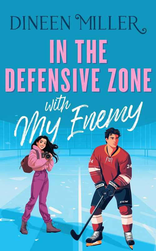 In the Defensive Zone with my Enemy (A Sweet Hockey Sports Romcom) by Dineen Miller, 9781036707422