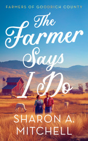 The Farmer Says I Do by Sharon A. Mitchell, 9781036707880