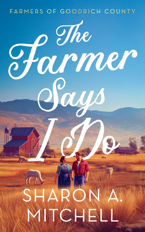 The Farmer Says I Do by Sharon A. Mitchell, 9781036707880