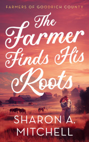 The Farmer Finds His Roots by Sharon A. Mitchell, 9781036707910