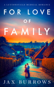 For Love of Family (An emotional, uplifting small-town romance) by Jax Burrows, 9781036708092