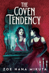 The Coven Tendency - 9781368099233 by Zoe Hana Mikuta, 9781368099233