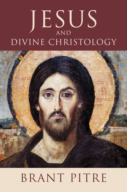 Jesus and Divine Christology by Brant Pitre, 9780802886071