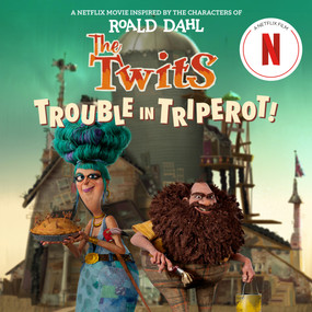 The Twits: Trouble in Triperot! by Roald Dahl, Steve Behling, 9798217049240