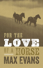 For the Love of a Horse by Max Evans, 9780826342751