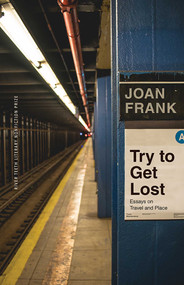 Try to Get Lost (Essays on Travel and Place) by Joan Frank, 9780826361370