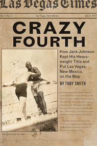 Crazy Fourth (How Jack Johnson Kept His Heavyweight Title and Put Las Vegas, New Mexico, on the Map) by Toby Smith, 9780826361431