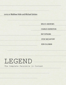 LEGEND (The Complete Facsimile in Context) by Matthew Hofer, Michael Golston, Bruce Andrews, Charles Bernstein, 9780826361479