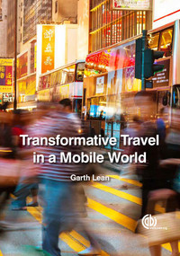Transformative Travel in a Mobile World by Garth Lean, 9781780643991