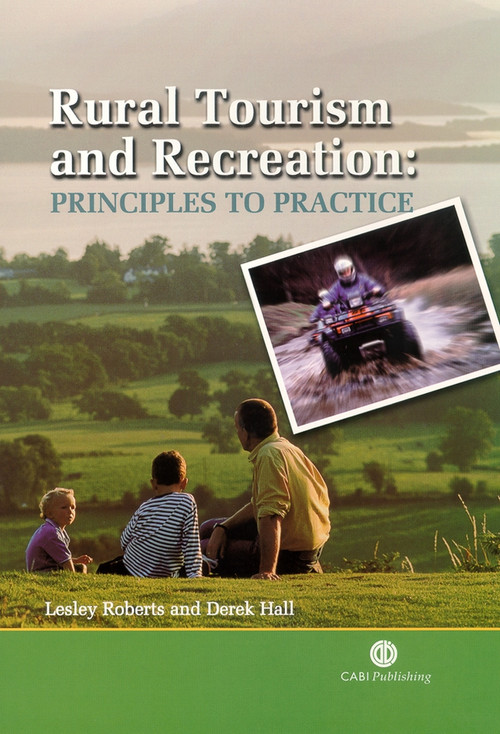 Rural Tourism and Recreation (Principles to Practice) by Lesley Roberts, D Hall, 9780851995403