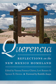 Querencia (Reflections on the New Mexico Homeland) by Vanessa Fonseca-Chávez, Levi Romero, Herrera R. Spencer, Rudolfo Anaya, 9780826361608