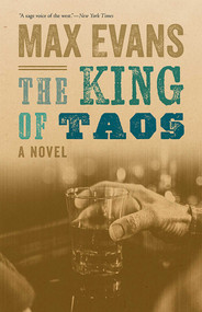 The King of Taos (A Novel) by Max Evans, 9780826361646