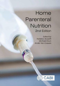 Home Parenteral Nutrition by Federico Bozzetti, Michael Staun, Andre Van Gossum, 9781786395528