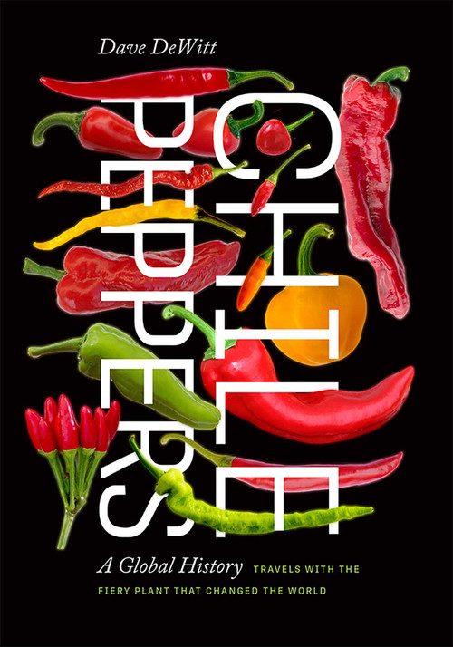 Chile Peppers (A Global History) by Dave DeWitt, 9780826361806