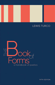 The Book of Forms (A Handbook of Poetics, Fifth Edition) by Lewis Turco, 9780826361882