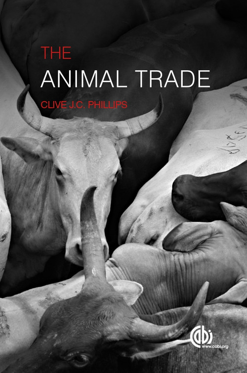 Animal Trade, The (Evolution, Ethics and Implications) by Clive J C Phillips, 9781786391476