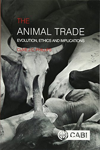 Animal Trade, The (Evolution, Ethics and Implications) by Clive J C Phillips, 9781786391476