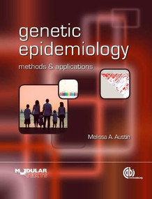 Genetic Epidemiology (Methods and Applications) by Melissa A Austin, 9781780641812