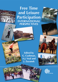 Free Time and Leisure Participation (International Perspectives) by Grant Cushman, A.J. Veal, Jiri Zuzanek, 9781845934538