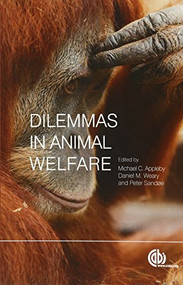 Dilemmas in Animal Welfare by Michael C Appleby, Peter Sandøe, Daniel M Weary, 9781786390639