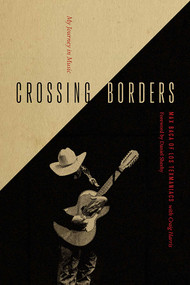 Crossing Borders (My Journey in Music) by Max Baca, Craig Harris, Daniel Sheehy, 9780826362513