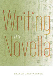Writing the Novella by Sharon Oard Warner, 9780826362551