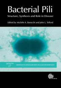 Bacterial Pili (Structure, Synthesis and Role in Disease) by Michele A Barocchi, John L Telford, 9781786395283