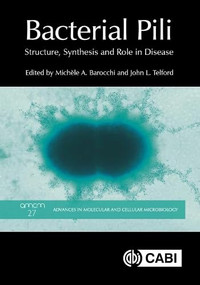 Bacterial Pili (Structure, Synthesis and Role in Disease) by Michele A Barocchi, John L Telford, 9781786395283