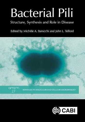 Bacterial Pili (Structure, Synthesis and Role in Disease) by Michele A Barocchi, John L Telford, 9781786395283