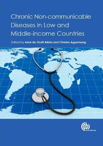 Chronic Non-communicable Diseases in Low and Middle-income Countries by Ama de-Graft Aikins, Charles Agyemang, 9781780643328