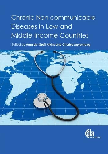 Chronic Non-communicable Diseases in Low and Middle-income Countries by Ama de-Graft Aikins, Charles Agyemang, 9781780643328