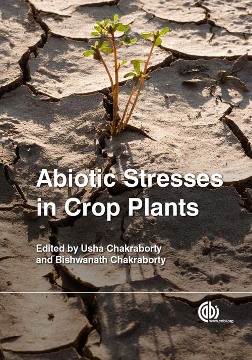 Abiotic Stresses in Crop Plants by Usha Chakraborty, Bishwanath Chakraborty, 9781780643731