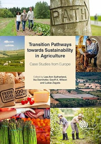 Transition Pathways towards Sustainability in Agriculture (Case Studies from Europe) by Lee-Ann Sutherland, Ika Darnhofer, Geoff Wilson, Lukas Zagata, 9781786395474