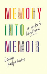 Memory into Memoir (A Writer's Handbook) by Laura Kalpakian, 9780826363114